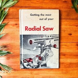 VINTAGE 1966 “Getting the Most Out of Your Radial Saw” Deltacraft Manual